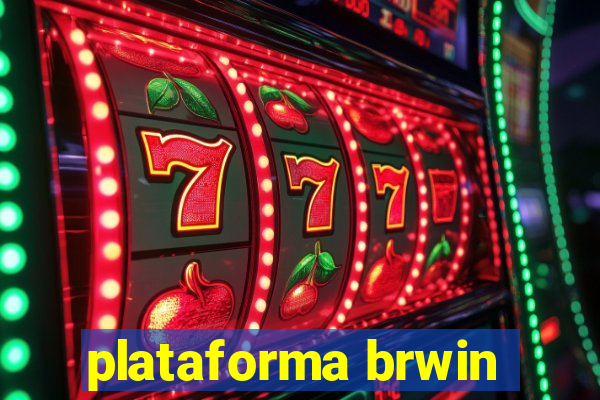 plataforma brwin